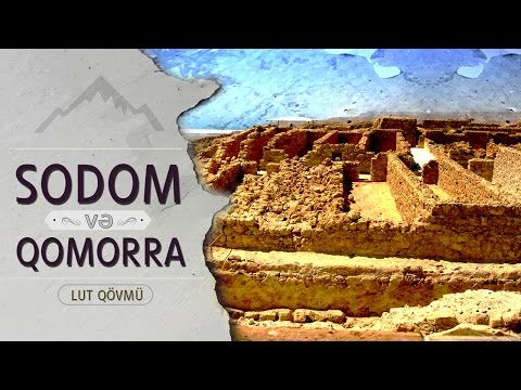 Video: Sodom və Qomorra ölü dənizin yaxınlığında idimi?