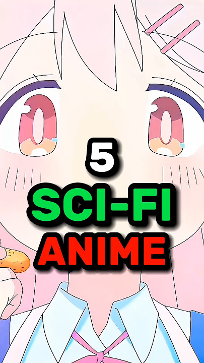 5 SCI-FI Anime