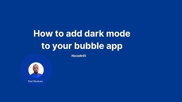 How to add dark mode to your bubble io application