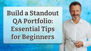 Build a Standout QA Portfolio: Essential Tips for Beginners