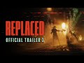 REPLACED Official Trailer 2