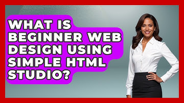 What Is Beginner Web Design Using Simple HTML Studio? | Simple HTML Studio News