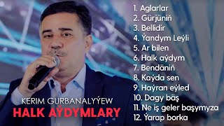 Kerim Gurbanalyyew - Halk Aydymlary | (2-Nji Bolum) Dowamy Bar