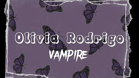 Olivia Rodrigo - Vampire (Lyrics)