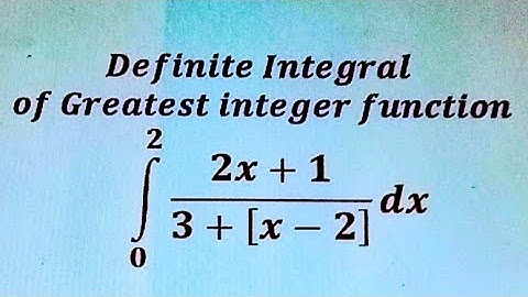 Definite Integral of greatest Integer Function (Part 77)