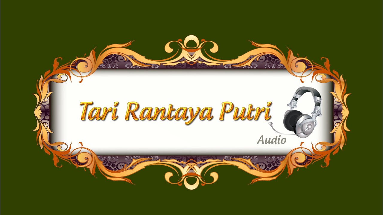 Tari Rantaya Putri - audio