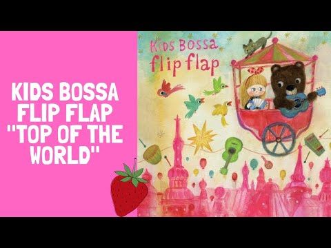 KIDS BOSSA Flip Flap / Top Of The World