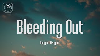 Imagine Dragons - Bleeding Out (Lyrics)