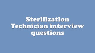 Sterilization Technician interview questions