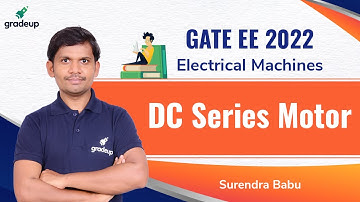 DC Series Motor  | GATE EE 2022 | Surendra Babu | Questions Series | Gradeup
