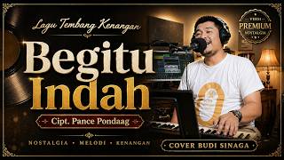 Nostalgia | Begitu Indah (Pance Pondaag) Cover Budi Sinaga