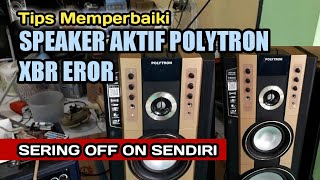 SPEAKER AKTIF POLYTRON SERING STANDBY & ON SENDIRI [ERROR]