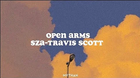 Sza ft. Travis Scott - Open Arms (Lirik)