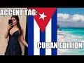 ACCENT TAG: CUBAN EDITION/ DO I SOUND DIFFERENT SAYING THIS?