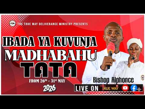 IBADA YA KUVUNJA MADHABAHU TATA  -  {29.05.2026}