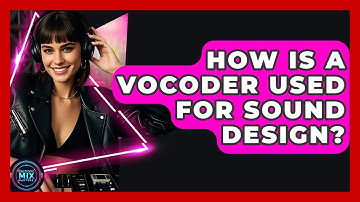 How Is A Vocoder Used For Sound Design? - Electronic Mix Masters