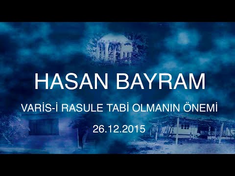 hasan bayram  varis-i rasule tabi olmanın önemi 26.12.2015