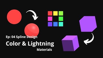 Color & Lightning | Materials | 2021 | Spline Design | Ep:04