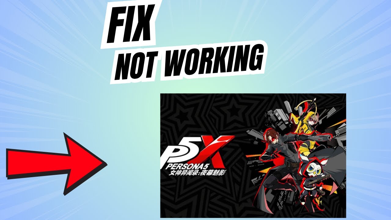 How to Fix Persona 5 The Phantom X not working or keeps stopping on ...