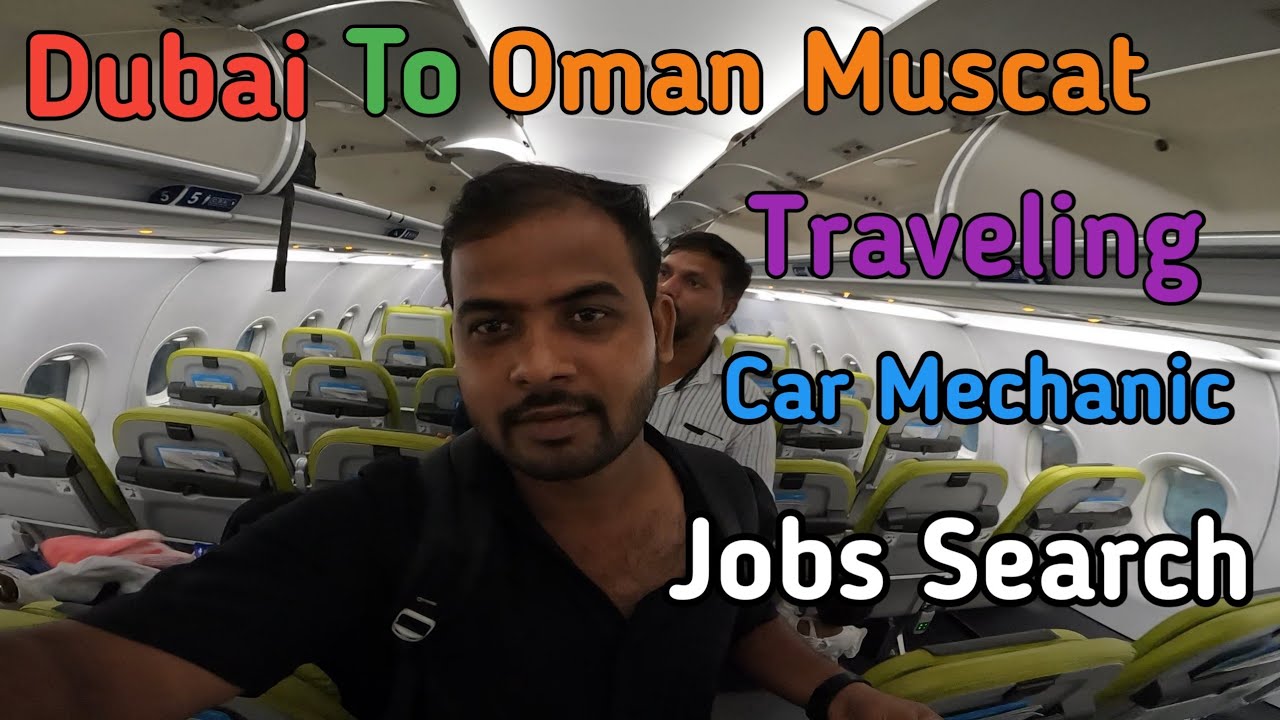 Dubai to oman traveling || car  mechanic jobs search