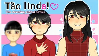 Tão Linda!🏳️‍⚧️ (Animação) The Amazing Digital Circus 