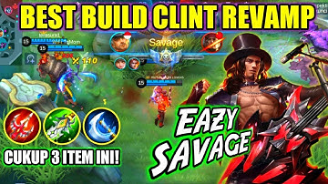 EAZY SAVAGE!!! BEST BUILD TERSAKIT CLINT TOP 1 GLOBAL CLINT 2021 - CLINT REVAMP MOBILE LEGENDS