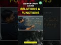 JEE Main Crash Course | Relations &amp; Functions | Lecture 1 | Sunder Sir