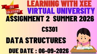 CS301 Data Structures Assignment 2  Summer 2026 Virtual University of Pakistan