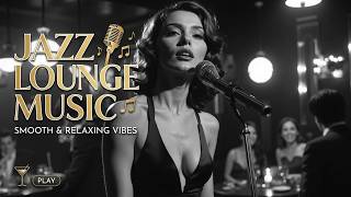 🔥 Vintage Jazz Lounge Vibes | Timeless 1930s-40s Classic Jazz Music 🔥