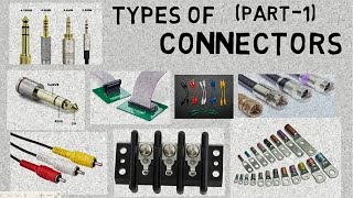 DIFFERENT TYPES OF CONNECTORS PART1 DIFFERENT TYPES OF CONNECTORS PART1