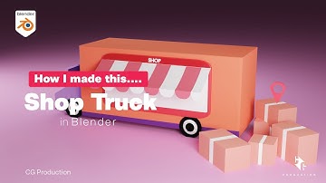 Modeling a Shop Truck in Blender| 3D art for Beignner| CG Production