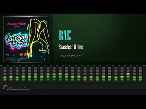 Rae - Sweetest Whine (LaVean Project) [Soca 2021] [HD]