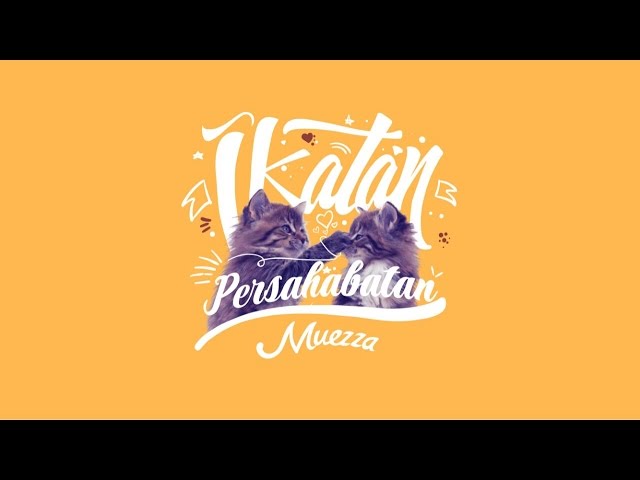 [Official Lyric Video] Muezza - Ikatan Persahabatan (OST. Cinta dalam Ukhuwah) class=