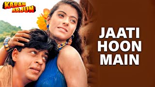 Jaati Hoon Main...! Jaldi Hai Kya...? - (Karan Arjun) | Kumar Sanu | Alka Yagnik