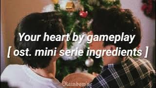 Your heart - Gameplay [ost. mini series ingredients]