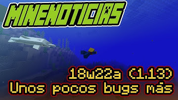 Minecraft - Snapshot 18w22a (1.13) Unos pocos bugs más