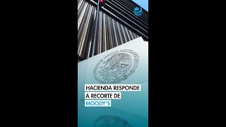 Hacienda asegura consolidación fiscal y deuda estable tras recorte de calificación de Moody's