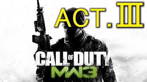 【COD:MW3】ストーリーおさらい追体験：「コール オブ デューティ モダン・ウォーフェア3」キャンペーンACT.Ⅲ