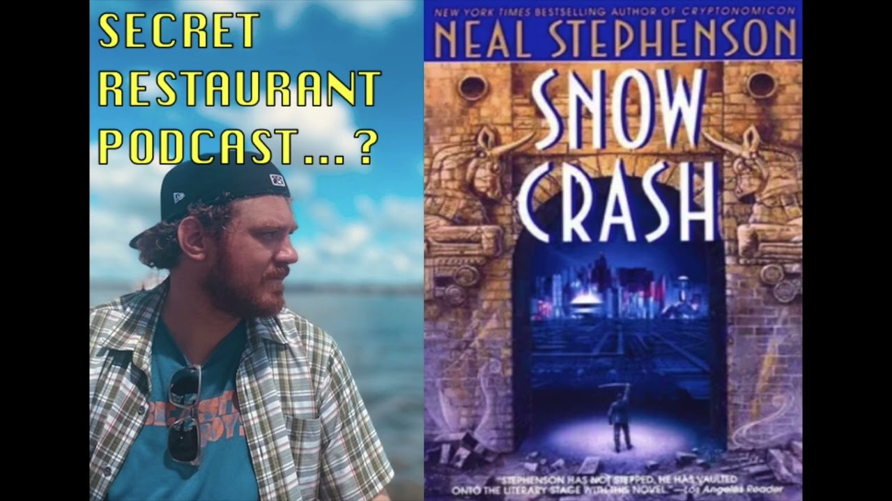 Nate Hoil on Snow Crash by Neal Stephenson : from SECRET RESTAURANT PODCAST 