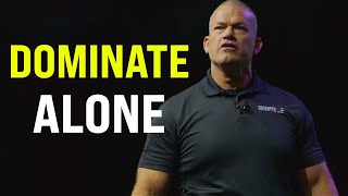 STAY the COURSE and DOMINATE ALONE - Jocko WIllink - Motivation