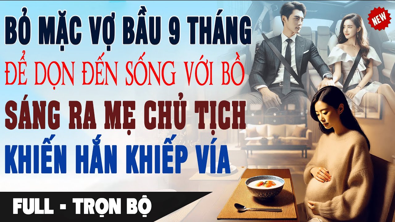 💔 Truyện Ngôn Tình MẶC VỢ SẮP DẺ DỌN ĐẾN SỐNG VỚI TIỂU TAM Sáng Ra Mẹ Chủ Tịch Khiến Hắn Khiếp Vía