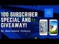 My Smartphone History: 100 Subscribers Special and Giveaway!