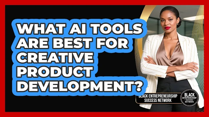 What AI Tools Are Best For Creative Product Development? - Black Entrepreneurship Success Network