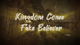 Kingdom Come  -  Fake Believer
