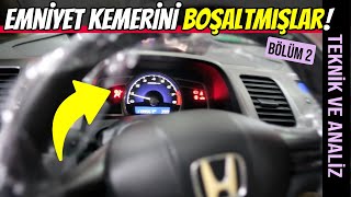 Honda Civic FD6 Airbag ve Kemer Sorunu Masrafları Katladı | 2.Bölüm