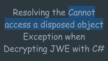 Resolving the Cannot access a disposed object Exception when Decrypting JWE with C#
