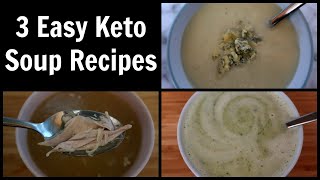 3 Keto Soup Ideas | How to make easy low carb soups