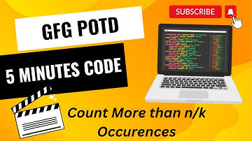 Count More than n/k Occurences | GFG POTD | 5 Minutes Code | Best explanation guaranteed