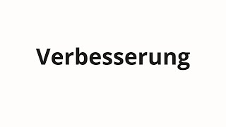 Comment Prononcer Verbesserung
