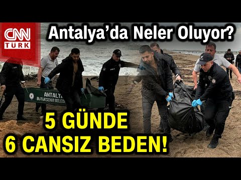 5 Günde, 6 Cansız Beden! Antalya'da Neler Oluyor? #Haber